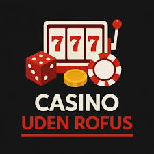 Udenlandske Casinoer uden ROFUS En Guide til Sikker Spiloplevelse 1574359956 Udenlandske Casinoer uden ROFUS En Guide til Sikker Spiloplevelse 1574359956
